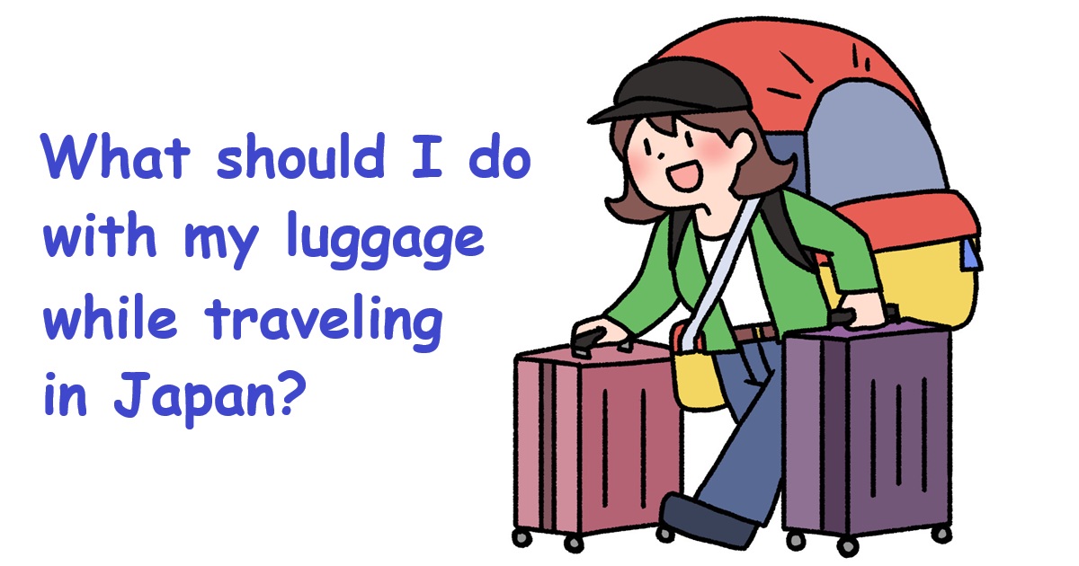 Luggage while traveling in Japan